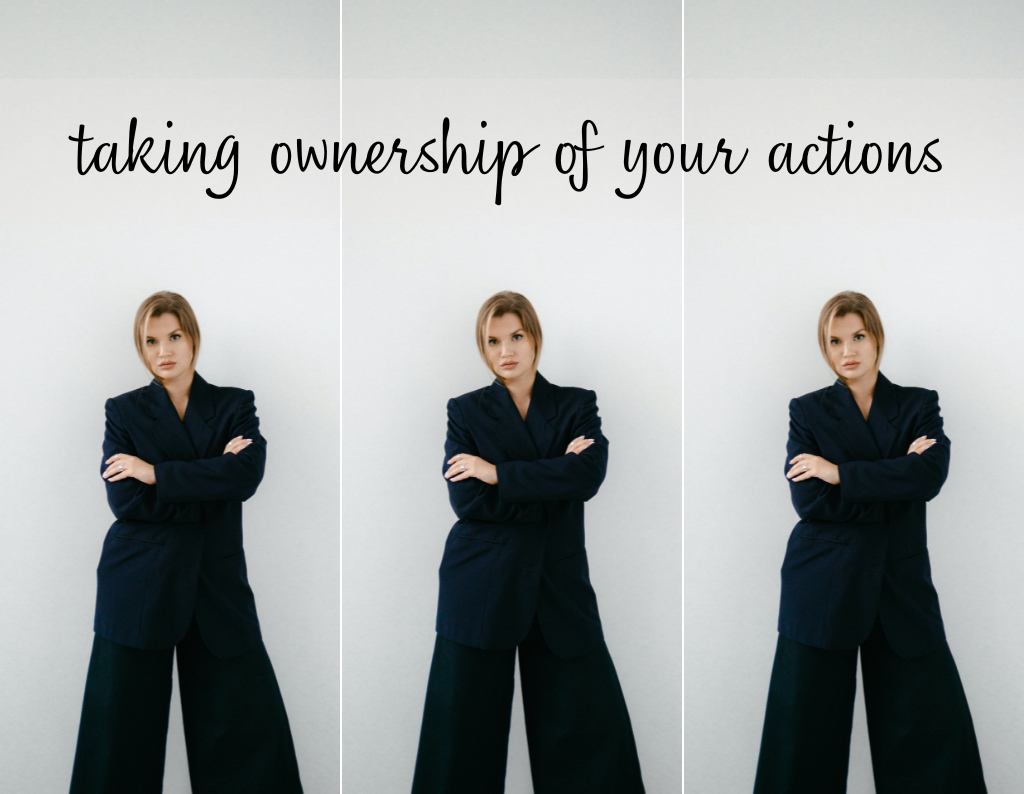 taking ownership of your actions