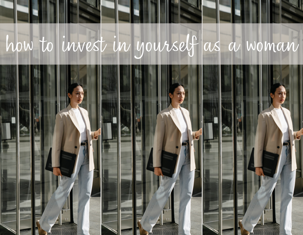 how to invest in yourself as a woman