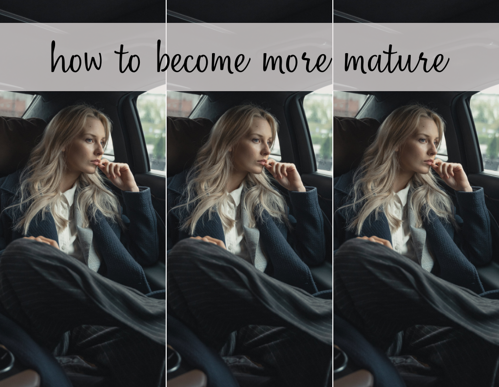 how to become more mature