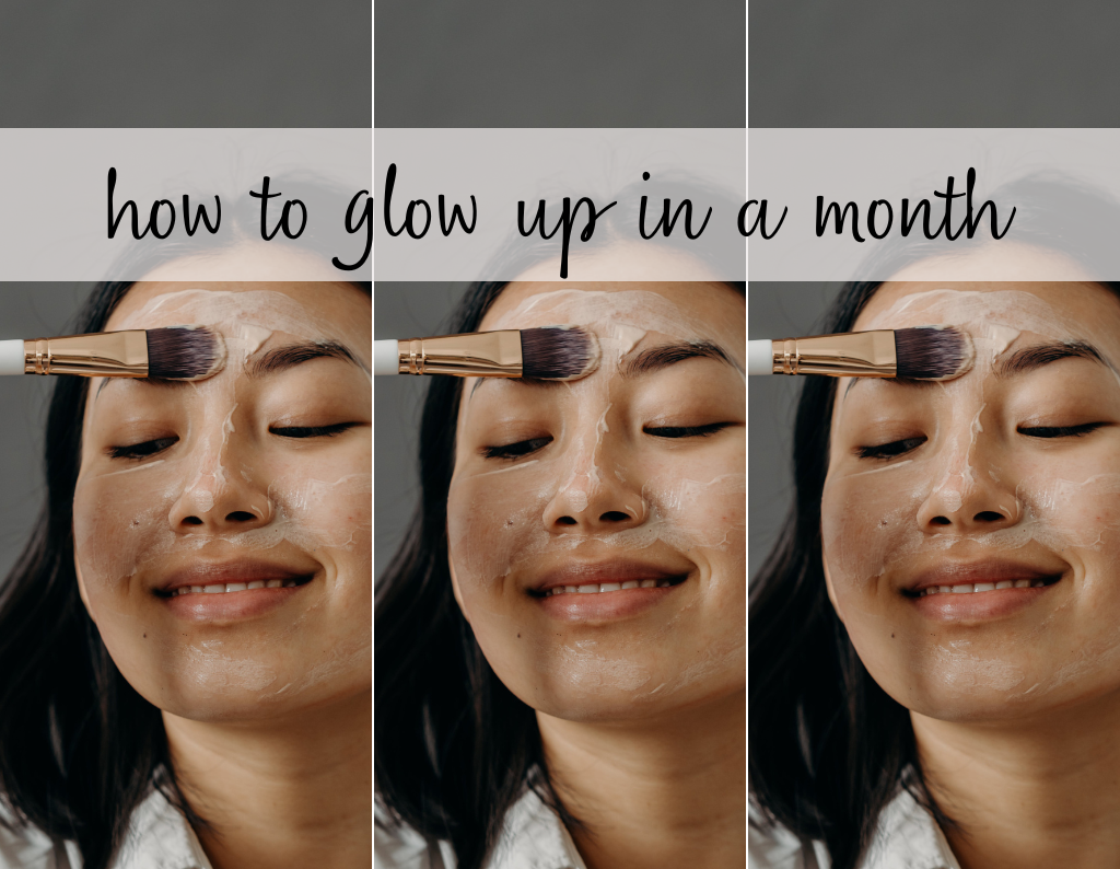 how to glow up in a month