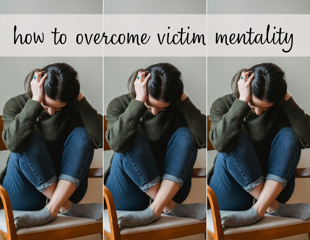 how to overcome victim mentality